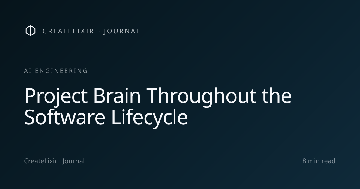 Project Brain Throughout the Software Lifecycle — CreateLixir Journal