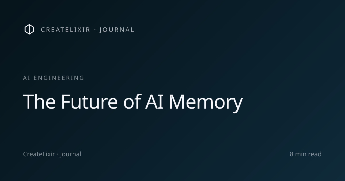 The Future of AI Memory — CreateLixir Journal