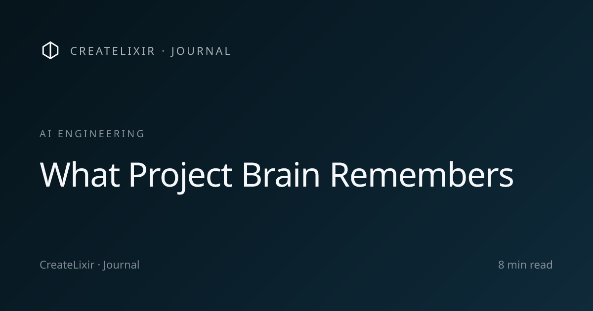 What Project Brain Remembers — CreateLixir Journal