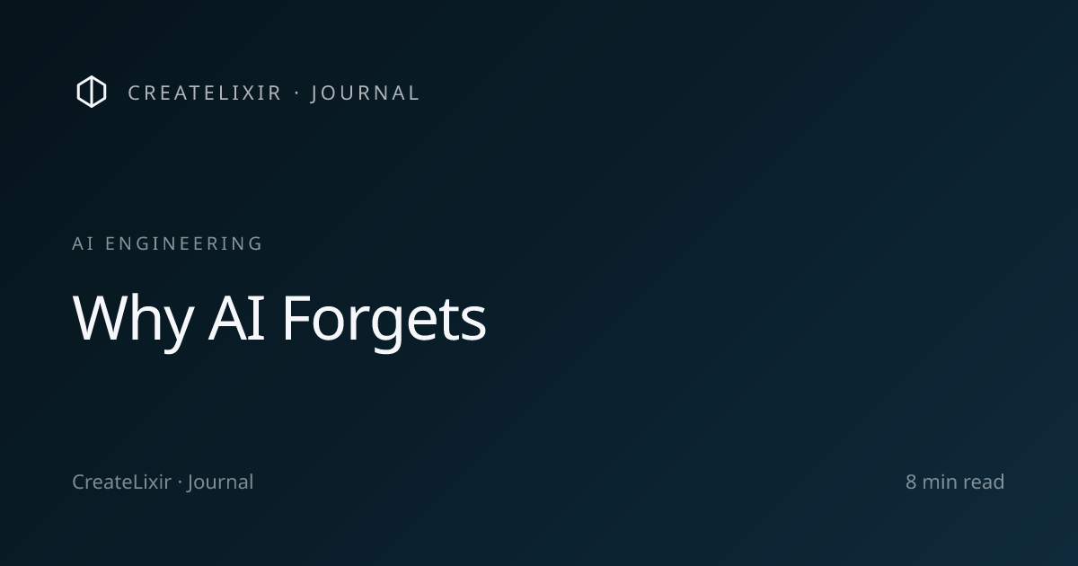 Why AI Forgets — CreateLixir Journal